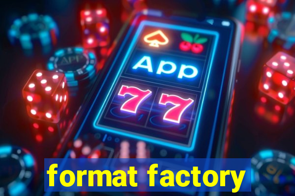 format factory